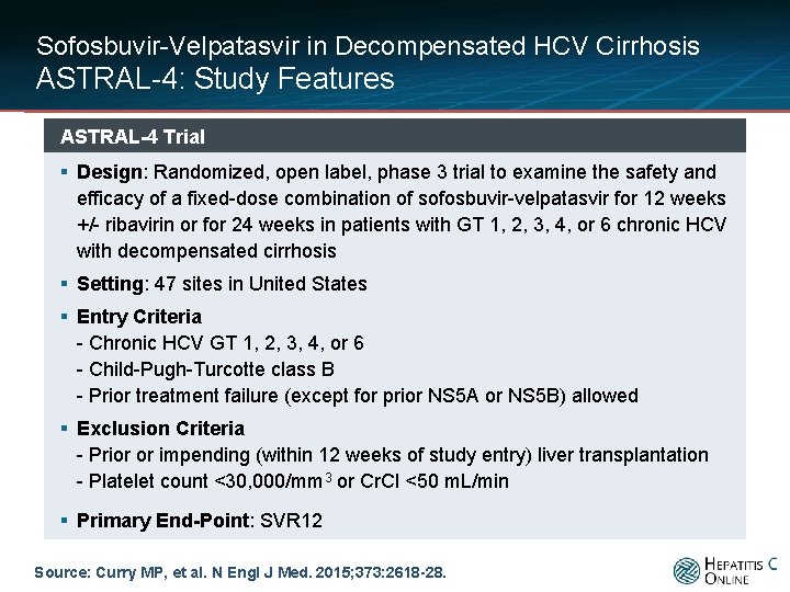 Sofosbuvir-Velpatasvir in Decompensated HCV Cirrhosis ASTRAL-4: Study Features ASTRAL-4 Trial § Design: Randomized, open