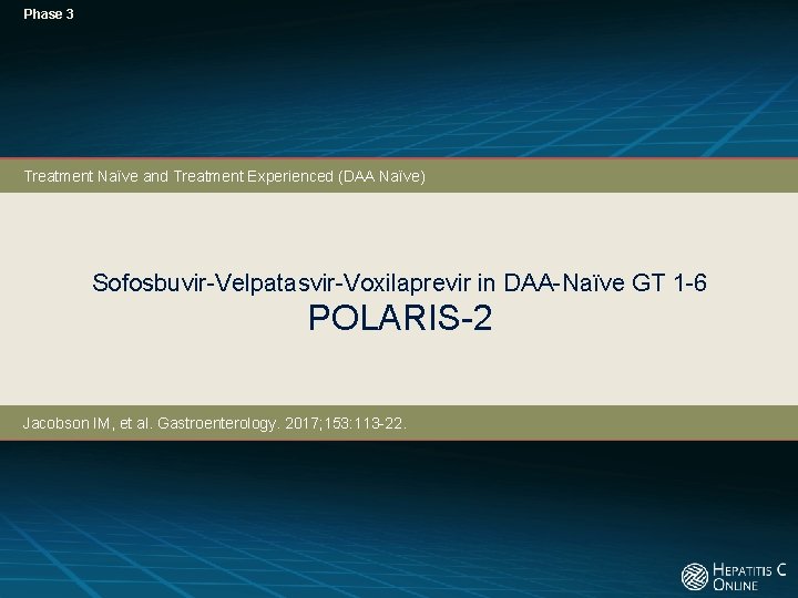 Phase 3 Treatment Naïve and Treatment Experienced (DAA Naïve) Sofosbuvir-Velpatasvir-Voxilaprevir in DAA-Naïve GT 1