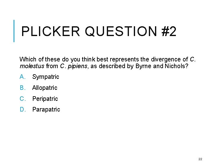 PLICKER QUESTION #2 Which of these do you think best represents the divergence of