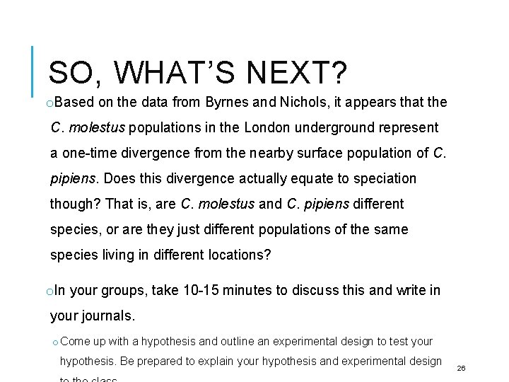 SO, WHAT’S NEXT? o. Based on the data from Byrnes and Nichols, it appears