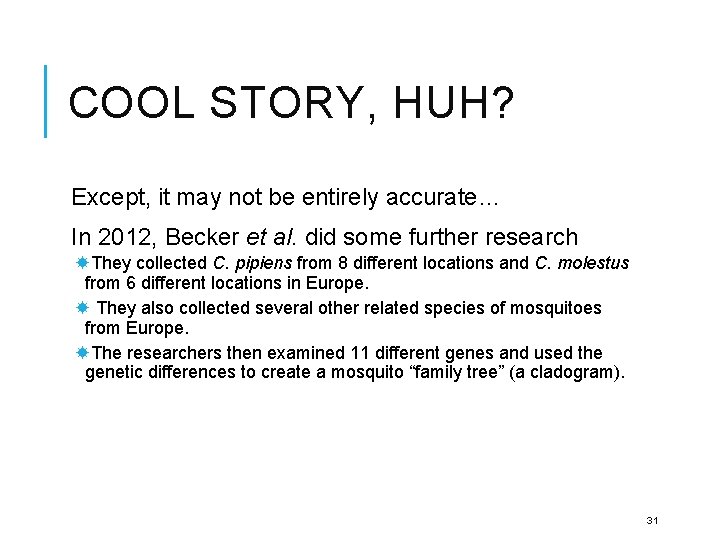 COOL STORY, HUH? Except, it may not be entirely accurate… In 2012, Becker et