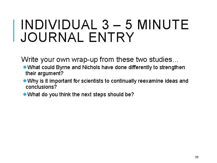 INDIVIDUAL 3 – 5 MINUTE JOURNAL ENTRY Write your own wrap-up from these two