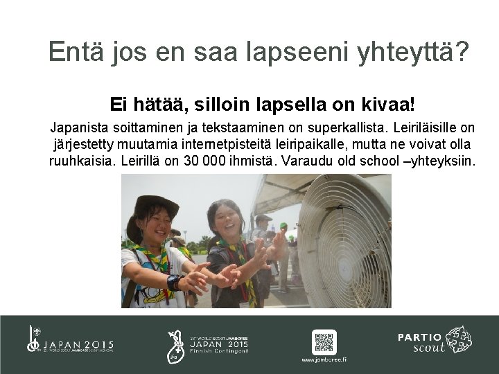 Entä jos en saa lapseeni yhteyttä? Ei hätää, silloin lapsella on kivaa! Japanista soittaminen Entä jos en saa lapseeni yhteyttä? Ei hätää, silloin lapsella on kivaa! Japanista soittaminen
