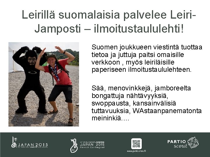 Leirillä suomalaisia palvelee Leiri. Jamposti – ilmoitustaululehti! Suomen joukkueen viestintä tuottaa tietoa ja juttuja Leirillä suomalaisia palvelee Leiri. Jamposti – ilmoitustaululehti! Suomen joukkueen viestintä tuottaa tietoa ja juttuja