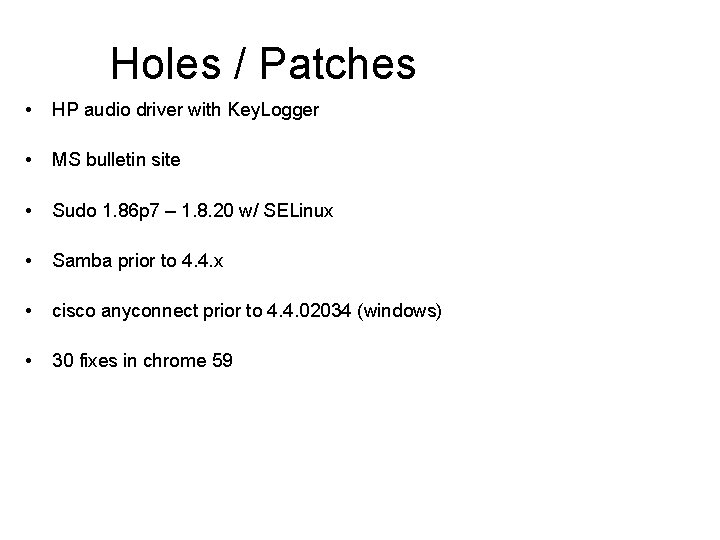 Holes / Patches • HP audio driver with Key. Logger • MS bulletin site