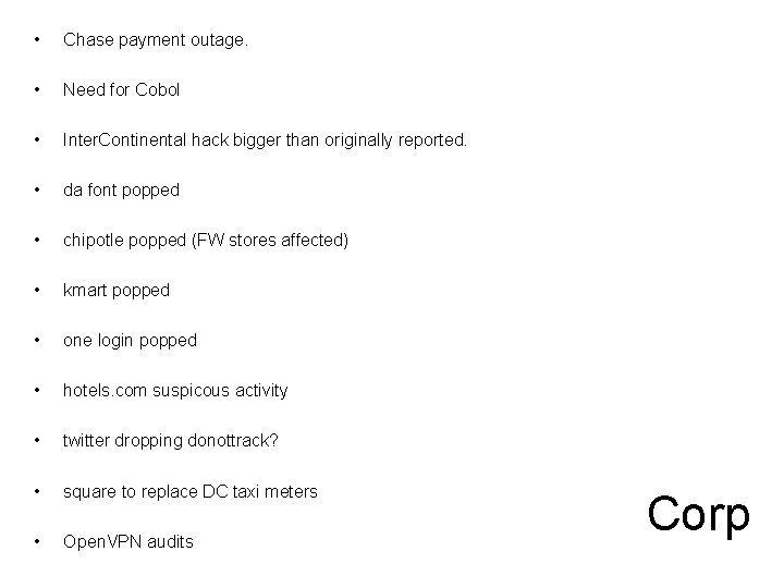  • Chase payment outage. • Need for Cobol • Inter. Continental hack bigger