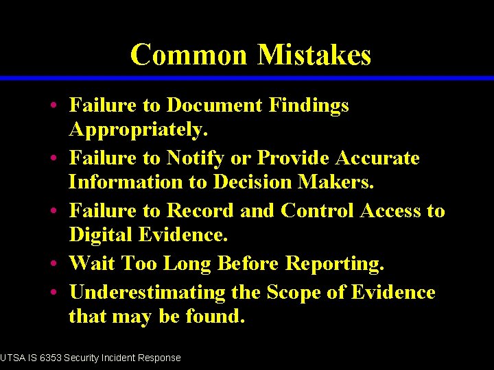 Common Mistakes • Failure to Document Findings Appropriately. • Failure to Notify or Provide