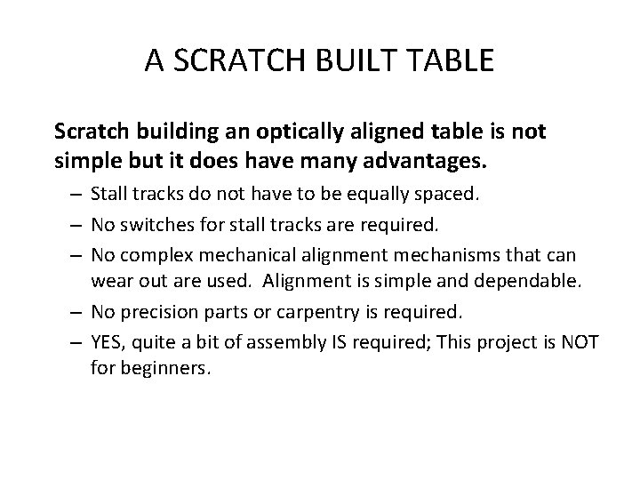 A SCRATCH BUILT TABLE Scratch building an optically aligned table is not simple but