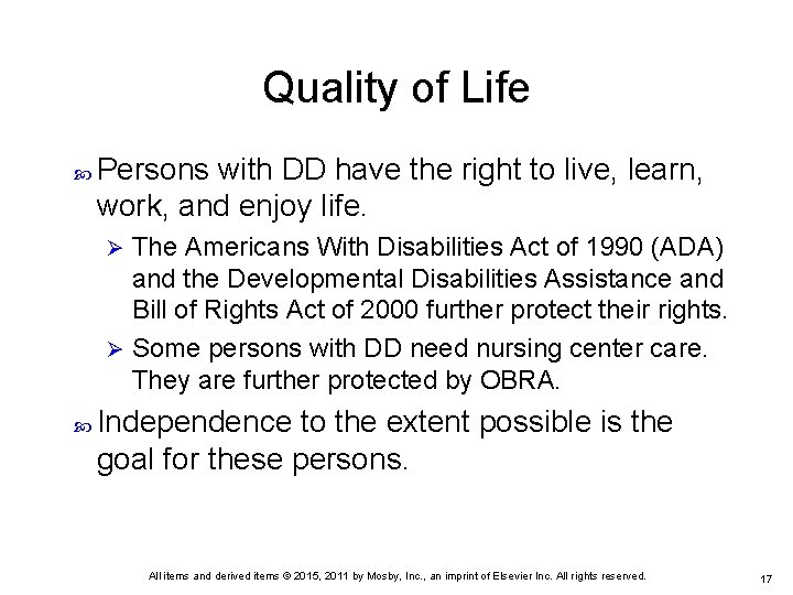 Quality of Life Persons with DD have the right to live, learn, work, and