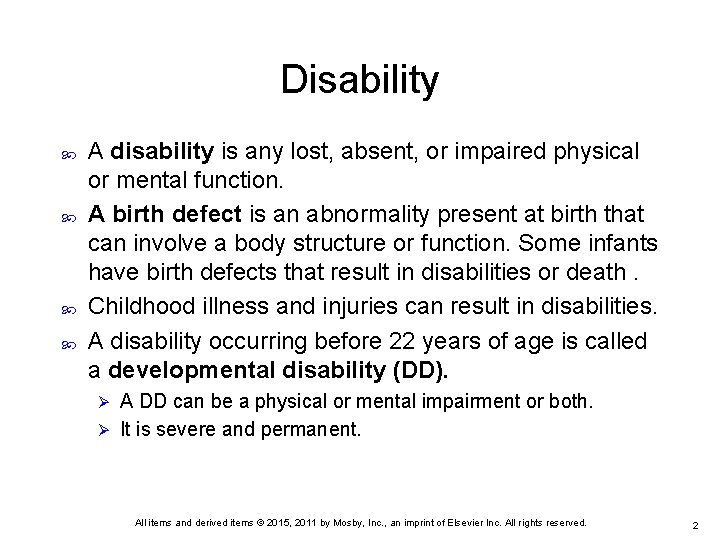 Disability A disability is any lost, absent, or impaired physical or mental function. A