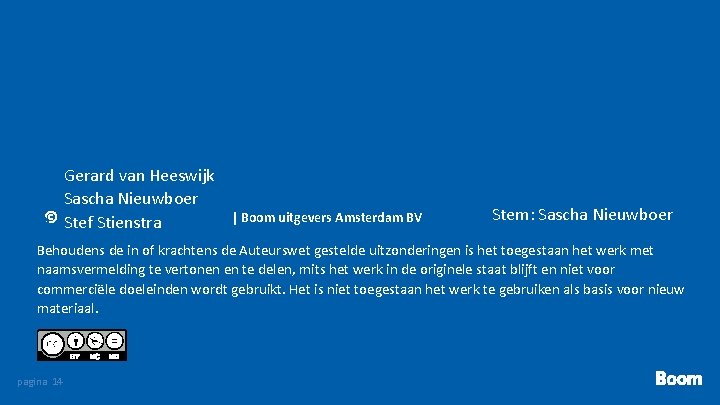 Gerard van Heeswijk Sascha Nieuwboer © Stef Stienstra | Boom uitgevers Amsterdam BV Stem: