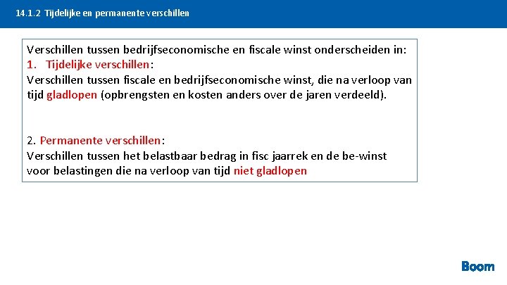  14. 1. 2 Tijdelijke en permanente verschillen Verschillen tussen bedrijfseconomische en fiscale winst