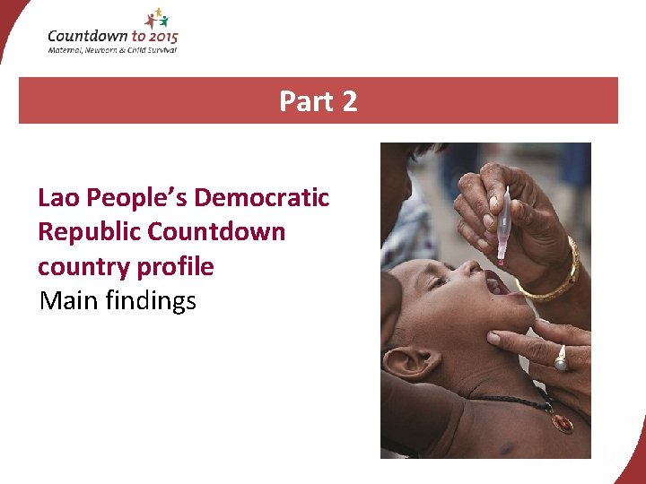 Part 2 Lao People’s Democratic Republic Countdown country profile Main findings 