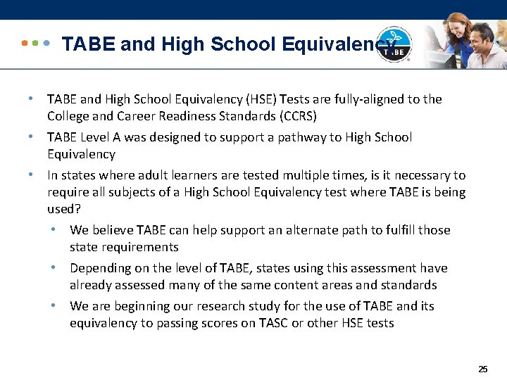 TABE and High School Equivalency • TABE and High School Equivalency (HSE) Tests are
