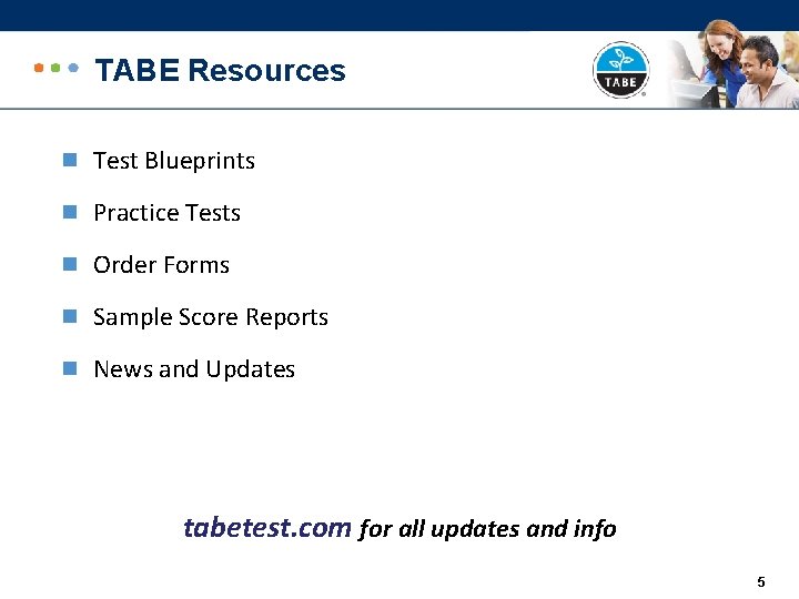 TABE Resources n Test Blueprints n Practice Tests n Order Forms n Sample Score