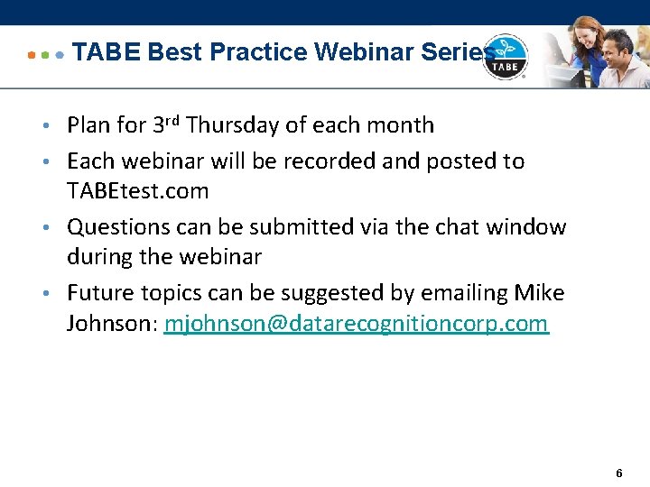 TABE Best Practice Webinar Series • Plan for 3 rd Thursday of each month