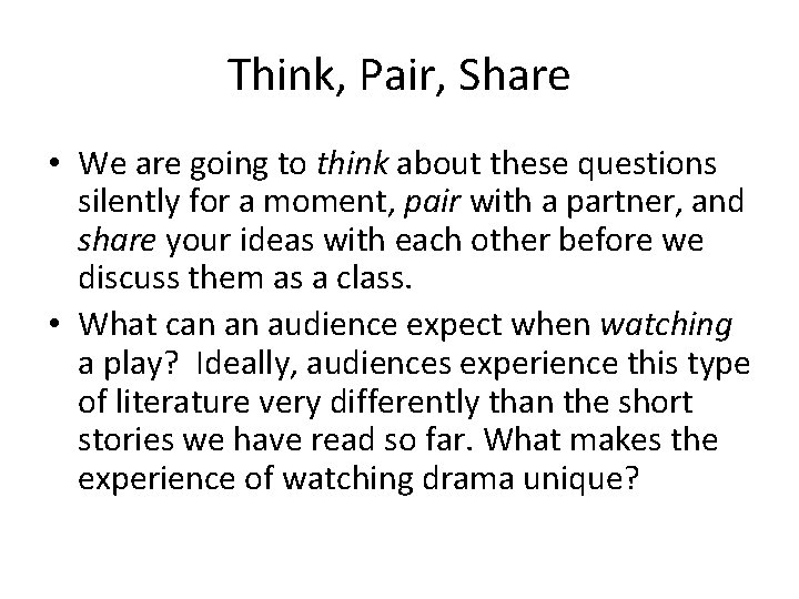 Think, Pair, Share • We are going to think about these questions silently for