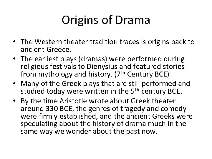 Origins of Drama • The Western theater tradition traces is origins back to ancient