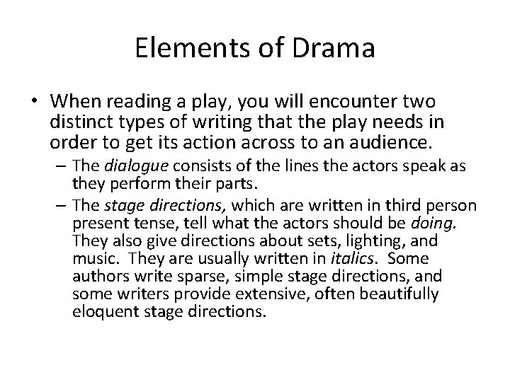 Elements of Drama • When reading a play, you will encounter two distinct types