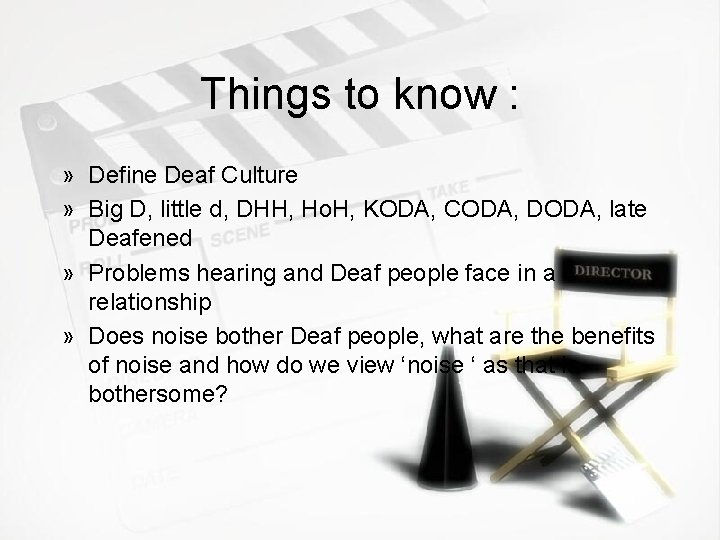 Things to know : » Define Deaf Culture » Big D, little d, DHH,
