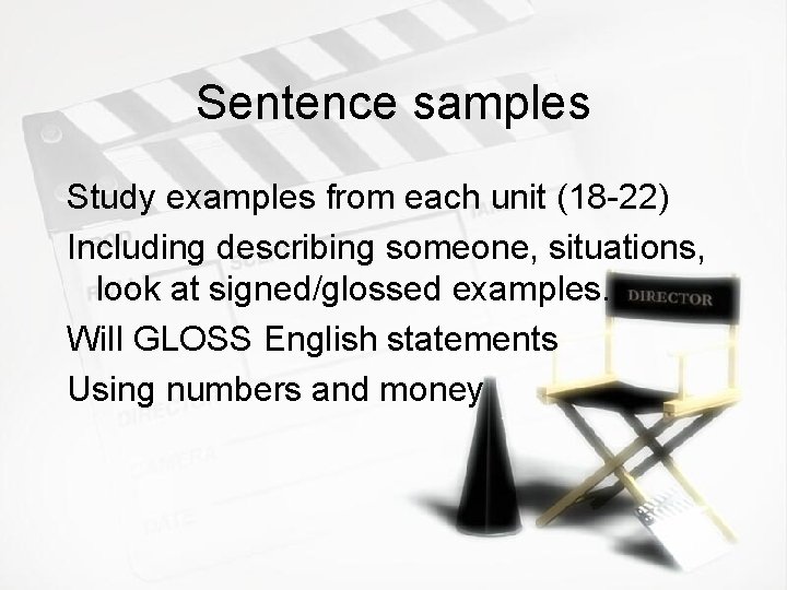 Sentence samples Study examples from each unit (18 -22) Including describing someone, situations, look