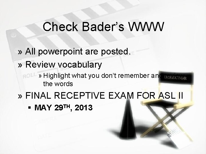 Check Bader’s WWW » All powerpoint are posted. » Review vocabulary » Highlight what