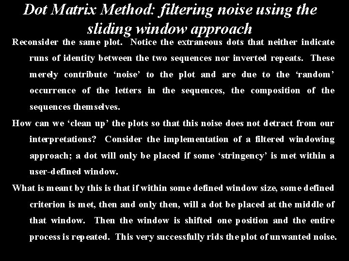 Dot Matrix Method: filtering noise using the sliding window approach Reconsider the same plot.