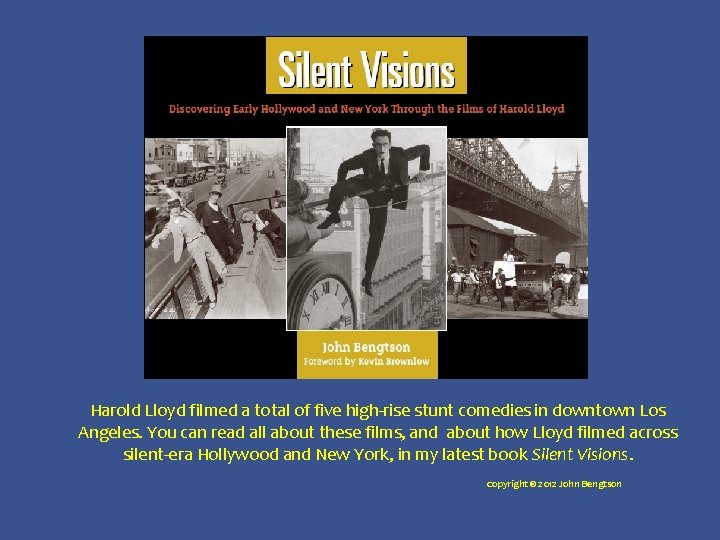 Harold Lloyd filmed a total of five high-rise stunt comedies in downtown Los Angeles.