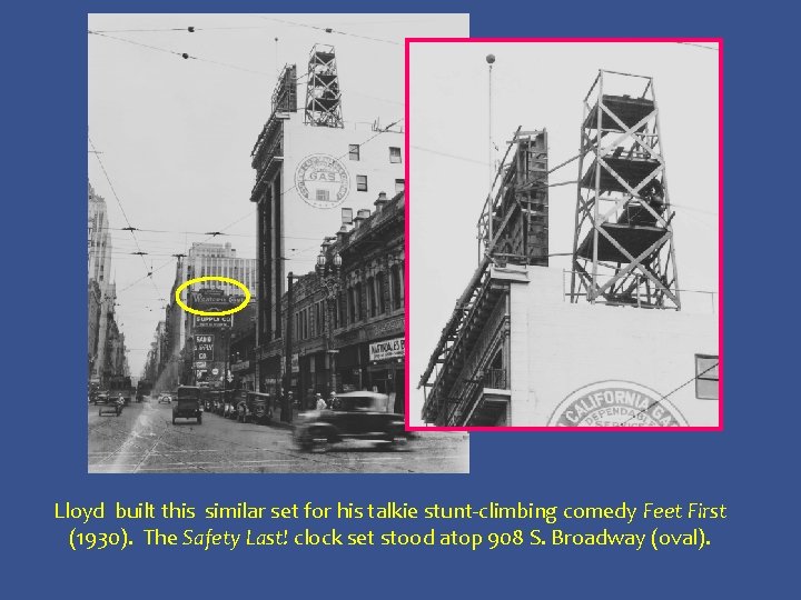 Lloyd built this similar set for his talkie stunt-climbing comedy Feet First (1930). The