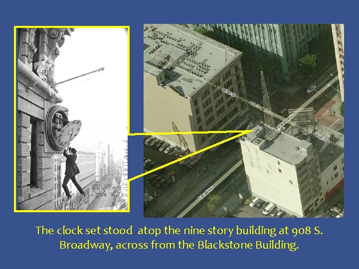 The clock set stood atop the nine story building at 908 S. Broadway, across