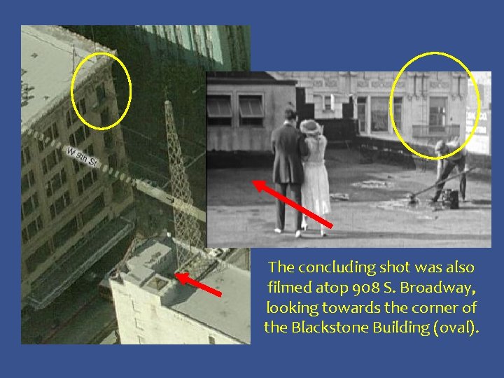 The concluding shot was also filmed atop 908 S. Broadway, looking towards the corner