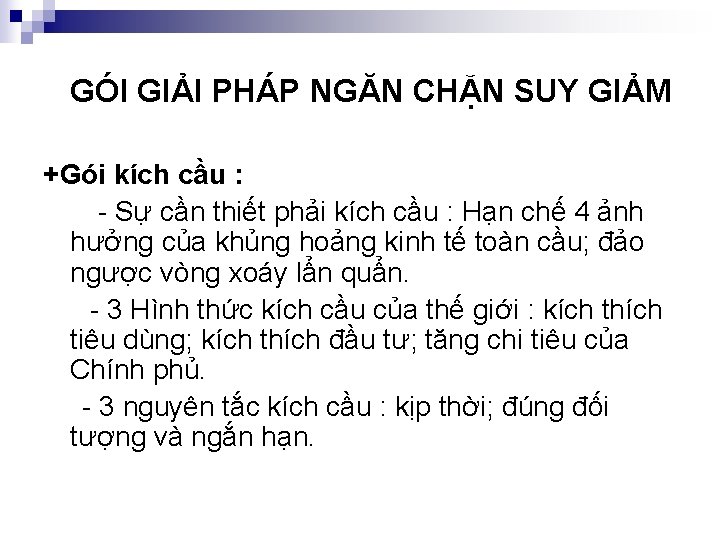GÓI GIẢI PHÁP NGĂN CHẶN SUY GIẢM +Gói kích cầu : - Sự cần