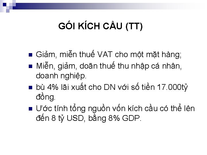 GÓI KÍCH CẦU (TT) n n Giảm, miễn thuế VAT cho một mặt hàng;