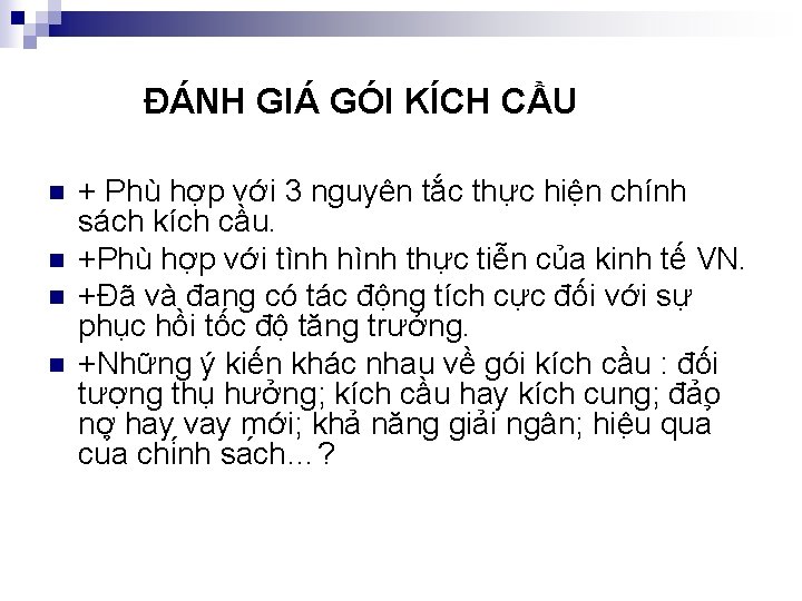 ĐÁNH GIÁ GÓI KÍCH CẦU n n + Phù hợp với 3 nguyên tắc