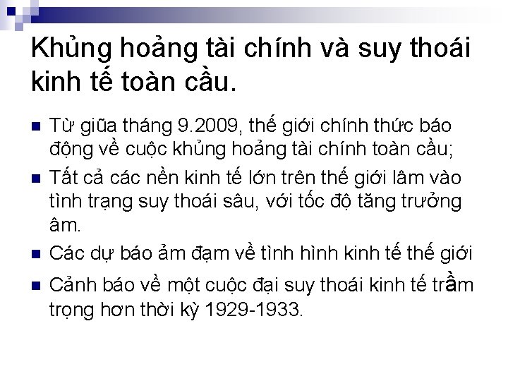 Khủng hoảng tài chính và suy thoái kinh tế toàn cầu. n n Từ