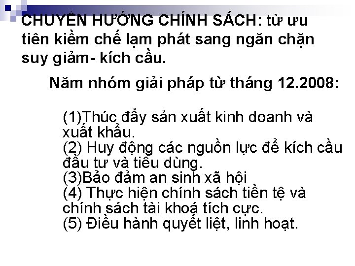 CHUYỂN HƯỚNG CHÍNH SÁCH: từ ưu tiên kiềm chế lạm phát sang ngăn chặn