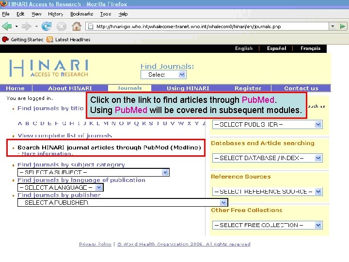 Accessing journals by via Pub. Med Click on the link to find articles through