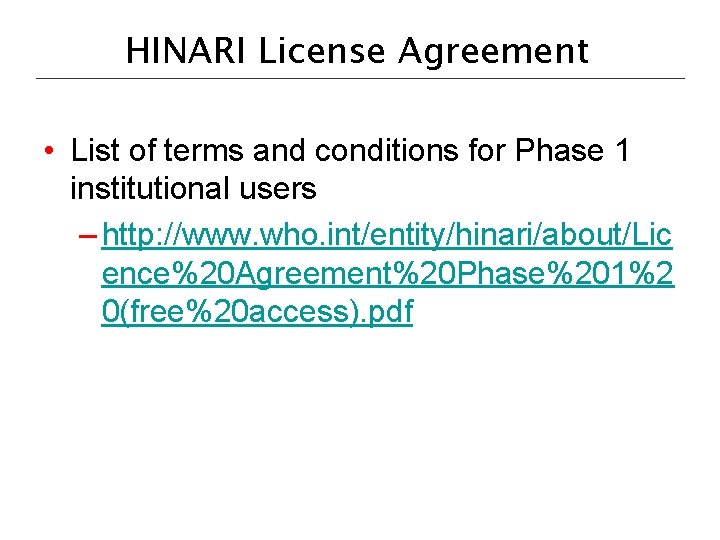 HINARI License Agreement • List of terms and conditions for Phase 1 institutional users