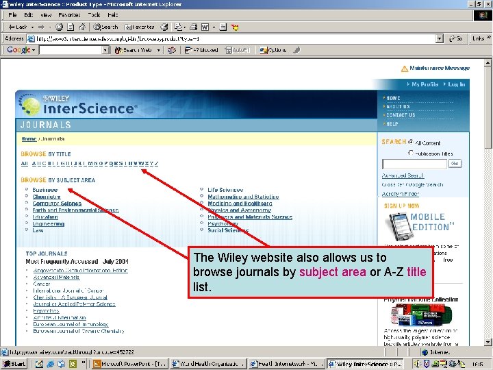 Wiley Inter. Science 2 The Wiley website also allows us to browse journals by