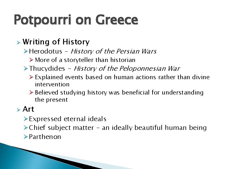 Potpourri on Greece Ø Writing of History Ø Herodotus - History of the Persian