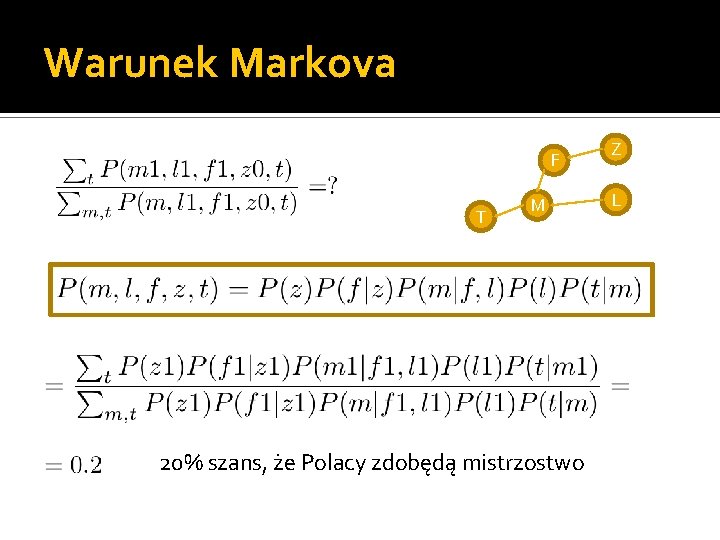 Warunek Markova F T M 20% szans, że Polacy zdobędą mistrzostwo Z L 