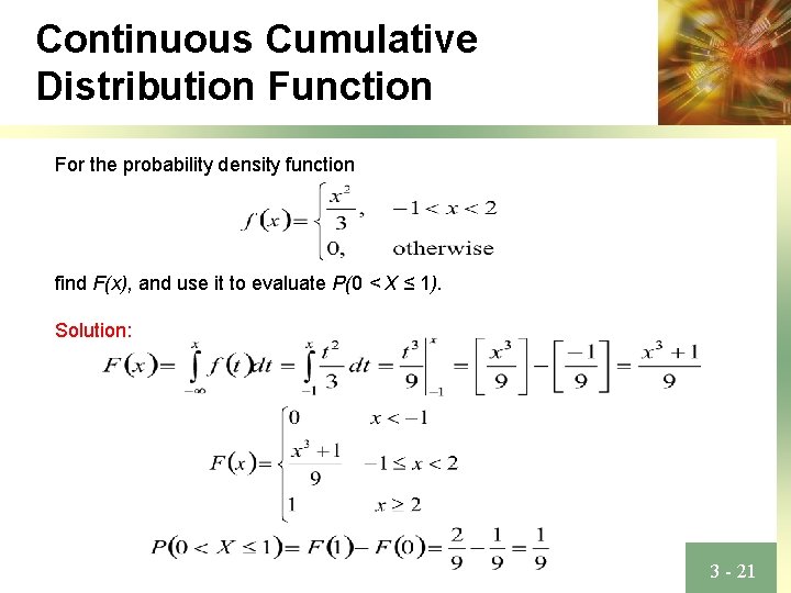 Continuous Cumulative Distribution Function For the probability density function find F(x), and use it
