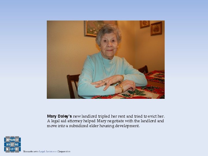 Mary Daley’s new landlord tripled her rent and tried to evict her. A legal