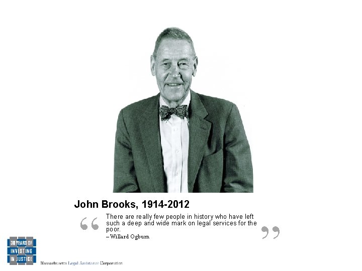 John Brooks, 1914 -2012 “ There are really few people in history who have