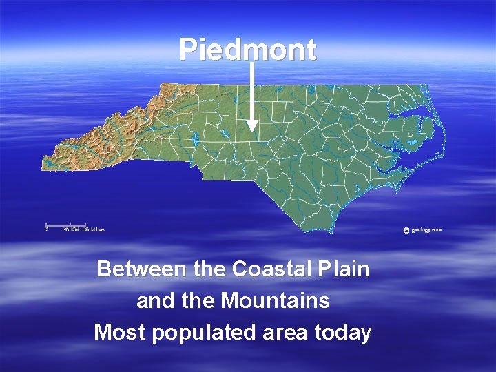 Piedmont Between the Coastal Plain and the Mountains Most populated area today 