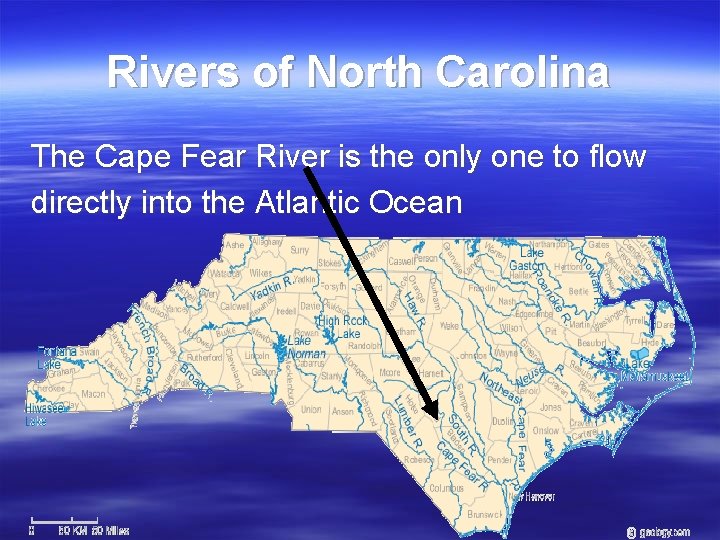 Rivers of North Carolina The Cape Fear River is the only one to flow