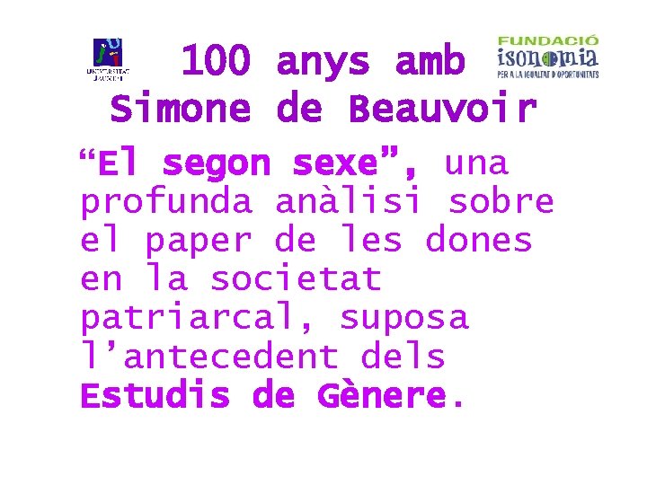 100 anys amb Simone de Beauvoir “El segon sexe”, una profunda anàlisi sobre el