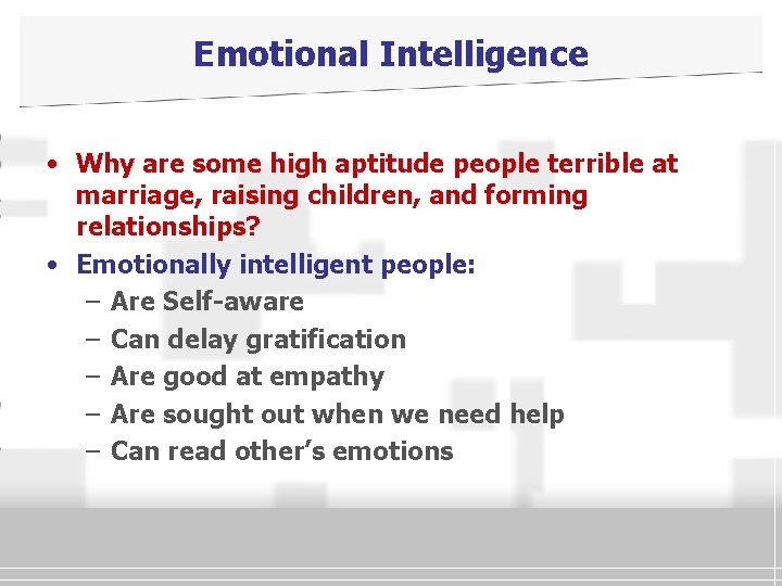 Emotional Intelligence • Why are some high aptitude people terrible at marriage, raising children,