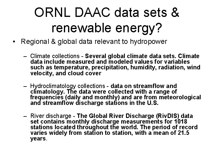 ORNL DAAC data sets & renewable energy? • Regional & global data relevant to