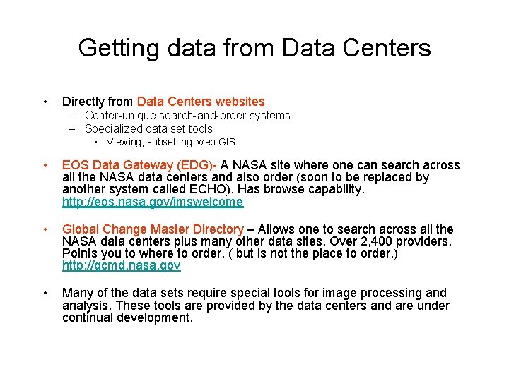 Getting data from Data Centers • Directly from Data Centers websites – Center-unique search-and-order